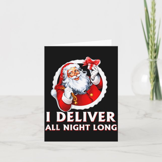 Santa I Deliver All Night Long Funny Christmas Gif Card (Front)