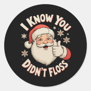 Santa I Know You Didn’t Floss Dentist Christmas Classic Round Sticker