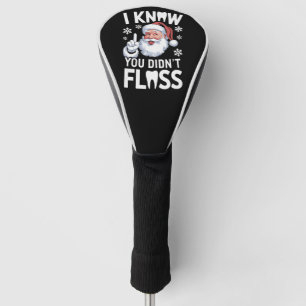 Santa I Know You Didn't Floss Dentist Dental Xmas Golf Head Cover