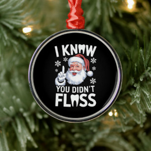 Santa I Know You Didn't Floss Dentist Dental Xmas Metal Ornament