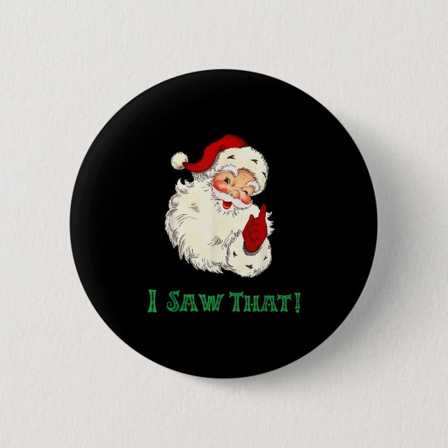 Santa I Saw That Funny Christmas Santa's Watching  2 Inch Round Button (Front)