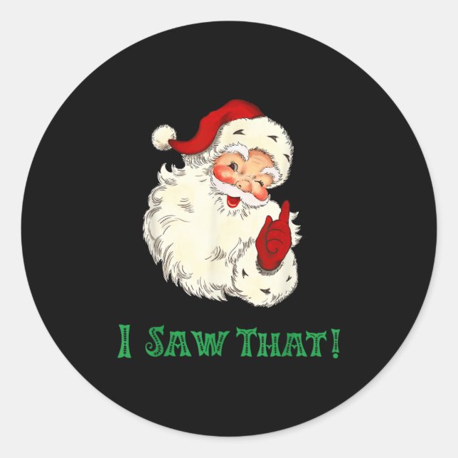 Santa I Saw That Funny Christmas Santa's Watching  Classic Round Sticker (Front)