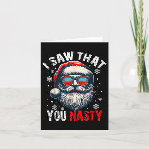 Santa I Saw That You Nasty Funny Santa I Saw That  Card