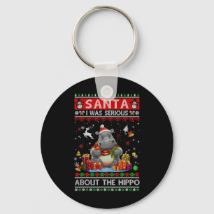 Santa I Was Serious About The Hippo Funny Ugly Chr Keychain