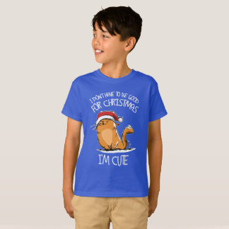 Santa I'm a cute cat so I do not have to be good T-Shirt