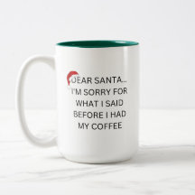 Santa I'm Sorry for What I Said Before Coffee