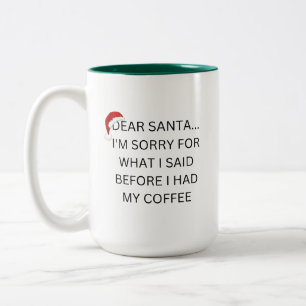 Santa I'm Sorry for What I Said Before Coffee Two-Tone Coffee Mug