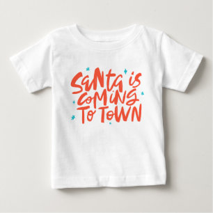 Santa is Coming to Town Holiday Design Baby T-Shirt