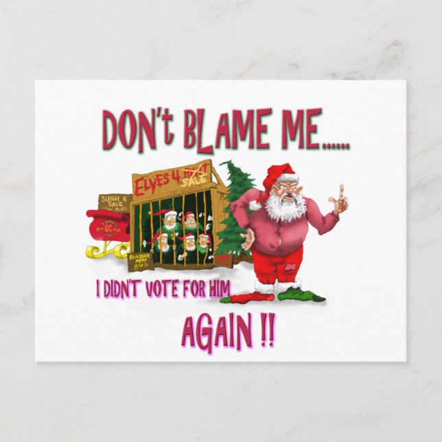 Santa is in Poverty leval Dont blame me Holiday Postcard (Front)