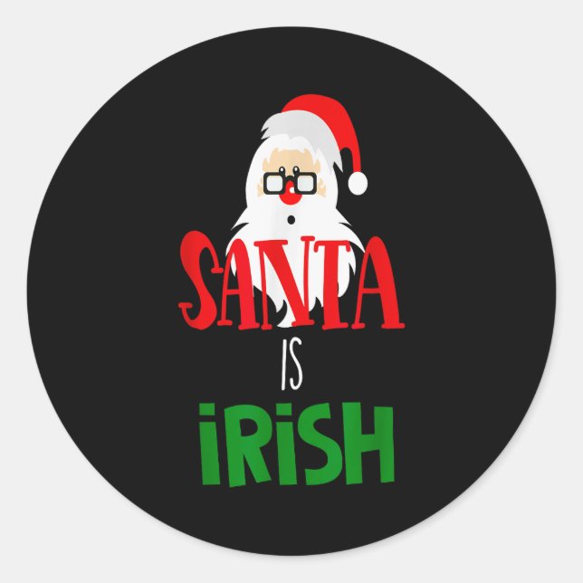 Santa Is Irish Christmas Shirt Funny Holiday Irela Classic Round Sticker (Front)