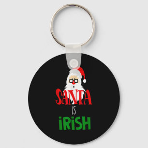 Santa Is Irish Christmas Shirt Funny Holiday Irela Keychain