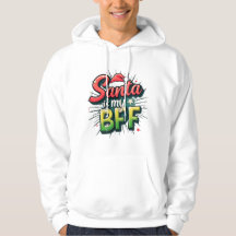 Santa Is My BFF Sweatshirt – Funny Christmas Appar