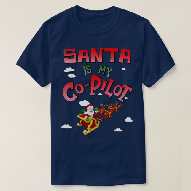 Santa is my CoPilot T-Shirt (Design Front)