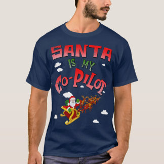 Santa is my CoPilot T-Shirt