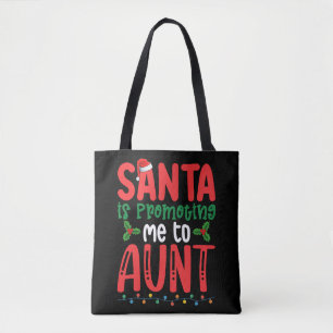Santa is Promoting Me To Aunt Family Christmas Tote Bag