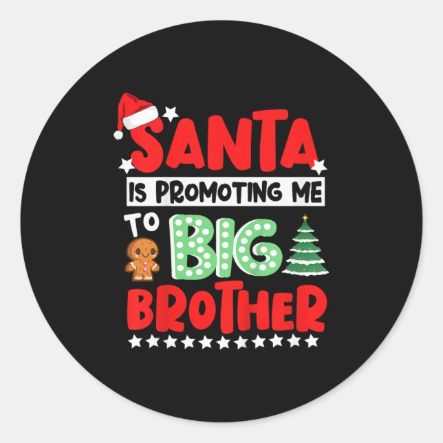 Santa Is Promoting Me To Big Brother Christmas  Classic Round Sticker (Front)