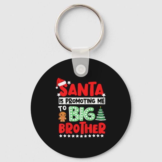 Santa Is Promoting Me To Big Brother Christmas  Keychain (Front)