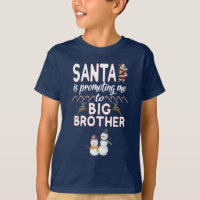 Santa Is Promoting Me To Big Brother Christmas