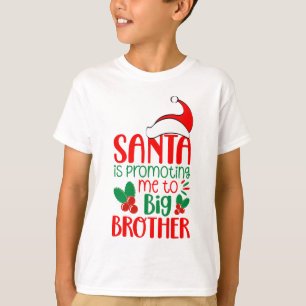 Santa is Promoting Me to Big Brother, Christmas T-Shirt