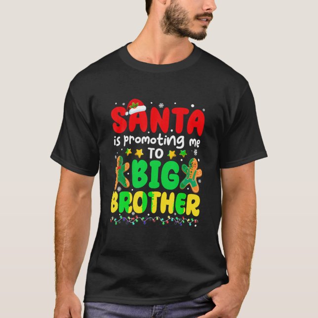 Santa Is Promoting Me To Big Brothers Christmas Fa T-Shirt (Front)
