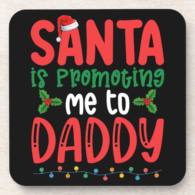 Santa is Promoting Me To Daddy Family Christmas Coaster (Front)