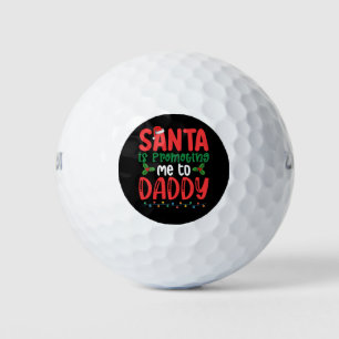 Santa is Promoting Me To Daddy Family Christmas Golf Balls