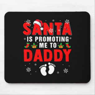 Santa Is Promoting Me To Daddy Xmas Pregnancy Expe Mouse Pad