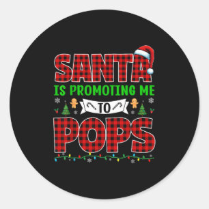 Santa Is Promoting Me To Pops Xmas Pregnancy Expec Classic Round Sticker