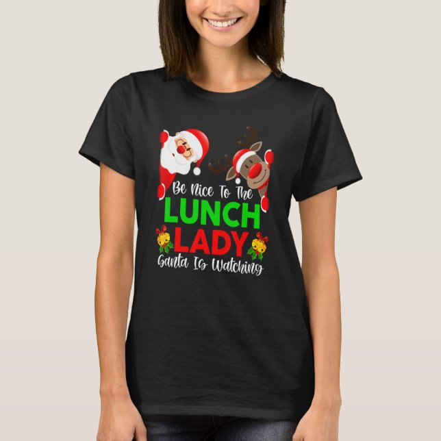Santa Is Watching Be Nice To  Lunch Lady Xmas Paja T-Shirt (Front)