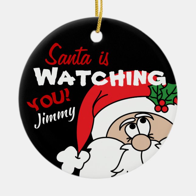 Santa is Watching You Ceramic Ornament (Front)