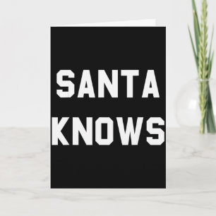 Santa Knows Funny Christmas Card