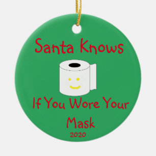 Santa Knows if you Wore your Mask Ceramic Ornament