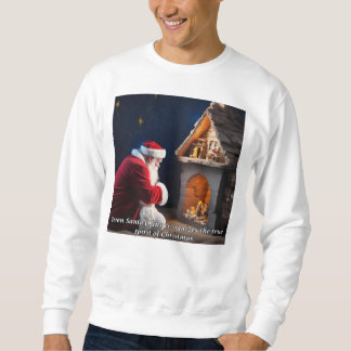 Santa Knows true meaning of Chirstmas Sweatshirt