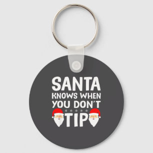 Santa Knows When You Don't Tip Server Squad Santa  Keychain