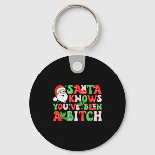 Santa Knows You’ve Been A  Keychain