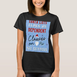 Santa Lists Elves As Dependent Clauses  Accountant T-Shirt