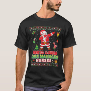 Santa Loves Case Manager Nurses Christmas Nurse Sw T-Shirt