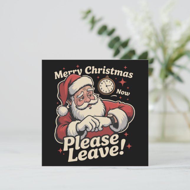 Santa Merry Christmas Now Please Leave Sarcastic Holiday Card (Standing Front)