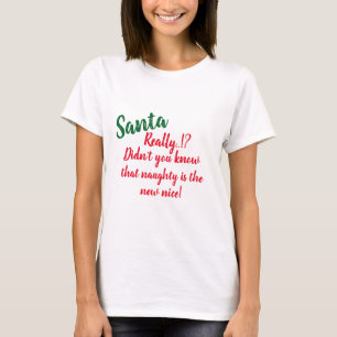 Santa naughty the new nice funny christmas humour T-Shirt