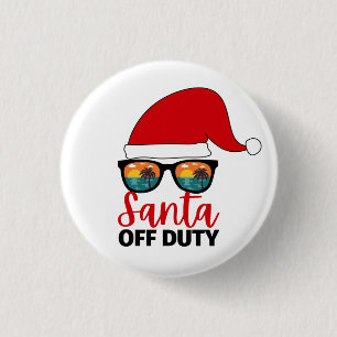 Santa Off Duty Christmas In July 1 Inch Round Button