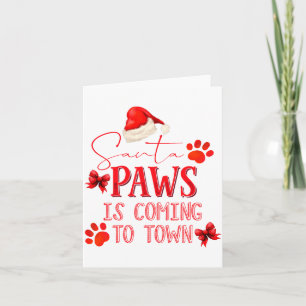 Santa Paws Is Coming To Town Christmas Tygraphy  Card