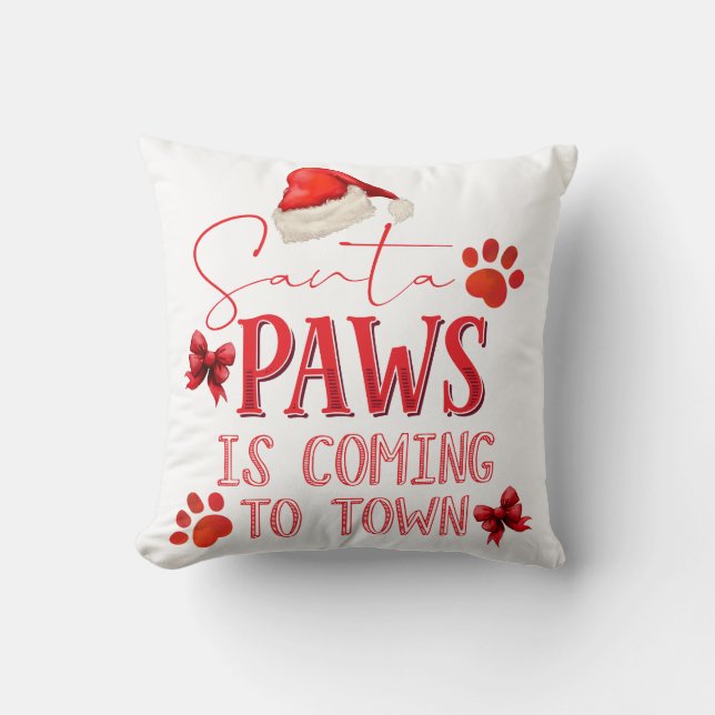 Santa Paws is Coming to Town Christmas Typography Throw Pillow (Front)