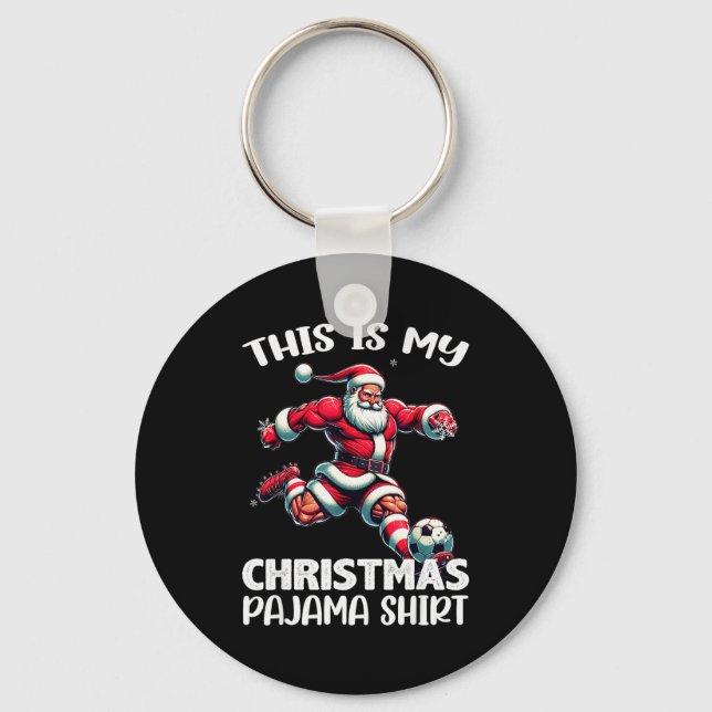 Santa Playing Soccer Srt, This Is My Christmas Paj Keychain (Front)