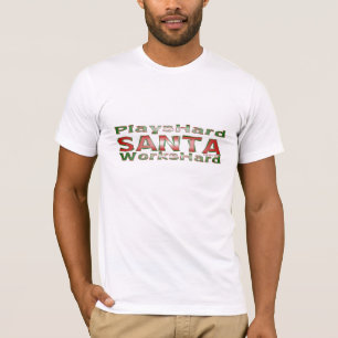 Santa - Plays Hard/Works Hard Shirt