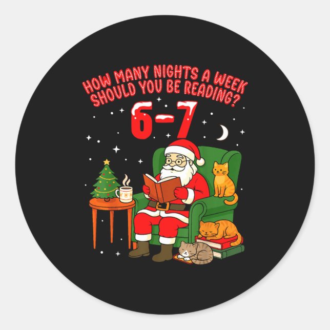 Santa Reading 67 Cat Christmas Six Seven Teacher B Classic Round Sticker (Front)