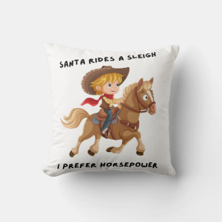 Santa rides a sleigh. I prefer horsepower Throw Pillow