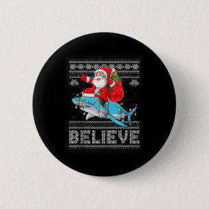 Santa Riding Shark Ugly Christmas Sweater Believe 2 Inch Round Button