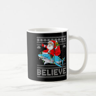 Santa Riding Shark Ugly Christmas Sweater Believe  Coffee Mug