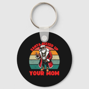 Santa rizzed up your mom fun inappropriate xmas pa keychain