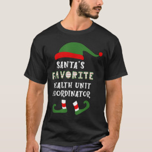 Santa S Favorite Huc Health Unit Coordinator Chris T-Shirt